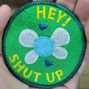"Hey Shut Up" Patch
